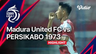 Highlights - Madura United FC vs Persikabo 1973 | BRI Liga 1 2022/23