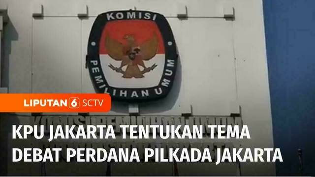 Penguatan SDM dan Transformasi Jakarta Menuju Kota Global, Jadi Tema Debat Perdana | Liputan 6