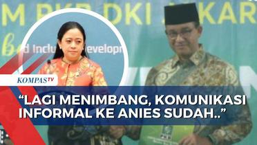 Puan Sebut Peluang PDIP Usung Anies di Pilgub Jakarta Cukup Besar, di Atas 50 Persen!