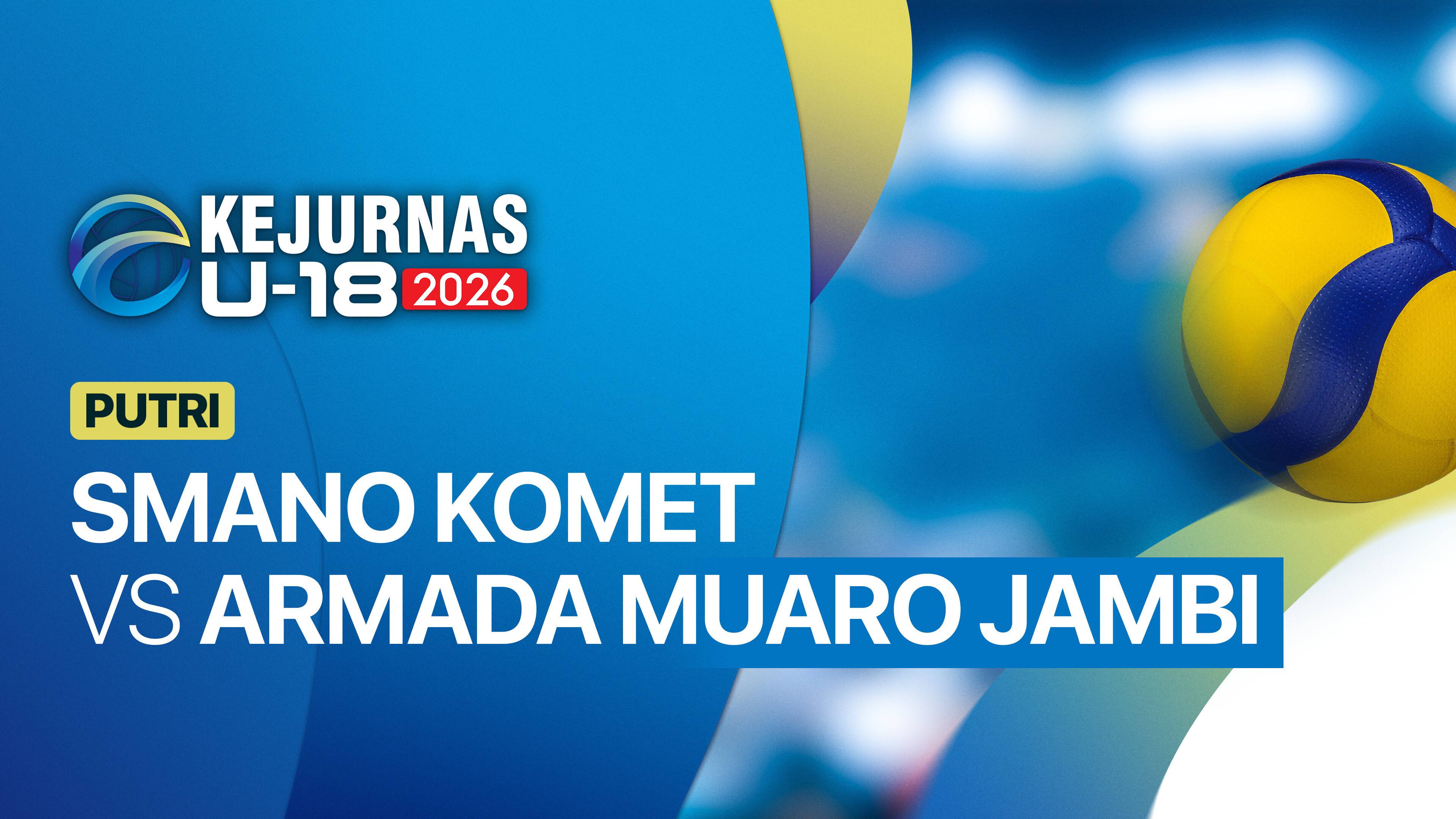 Putri: Smano Komet vs Armada Muaro Jambi - Kejurnas Bola Voli Antarklub U-18