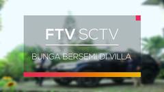 FTV SCTV - Bunga Bersemi di Villa