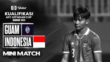 Mini Match - Guam VS Indonesia | Kualifikasi Piala AFC U-17 2023