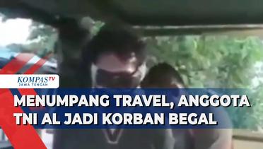 Menumpang Travel, Anggota TNI AL Jadi Korban Begal