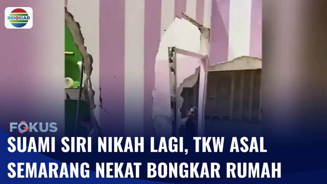 Viral! TKW Nekat Bongkar Rumah Suami Siri Gegara Sakit Hati Ditinggal Nikah Lagi | Fokus