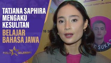 Perankan Ayu di Film "Lara Ati", Tatjana Saphira Sulit Belajar Bahasa Jawa - Halo Selebriti