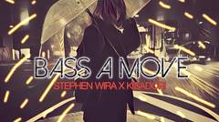 (Remix) BASS A MOVE - Stephen Wira
