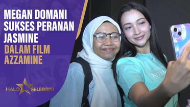 Megan Domani Sukses Perankan Jasmine Dalam Film Azzamine | Halo Selebriti