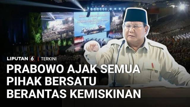 Prabowo Ajak Semua Pihak Bersatu Berantas Kemiskinan di Indonesia | Liputan 6