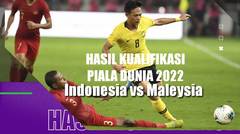Hasil Kualifikasi Piala Dunia 2022 Indonesia VS Malaysia