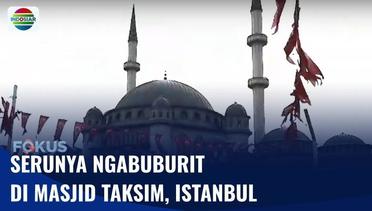 Pesona Masjid Taksim di Istanbul, Simbol Perjuangan Umat Islam | Fokus