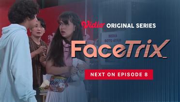 Facetrix - Vidio Original Series | Next On Episode 8