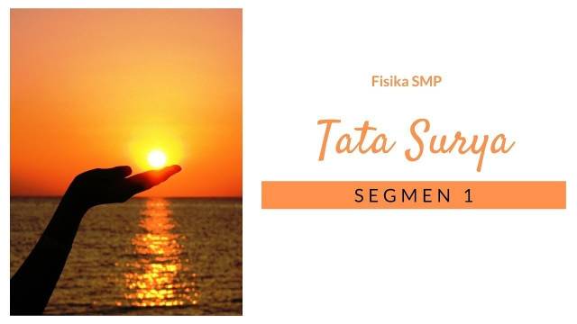SMP Fisika | Tata Surya seg 1