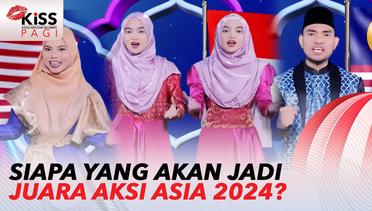 Sudah Sampai Grand Final, Siapa yang Akan Menjadi Pemenang AKSI Asia 2024? | Kiss Pagi