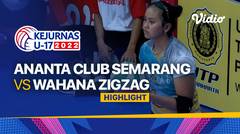 Highlights | Perempat Final - Putri: Ananta Club Semarang vs Wahana Zigzag | Kejurnas Bola Voli Antarklub U-17 2022