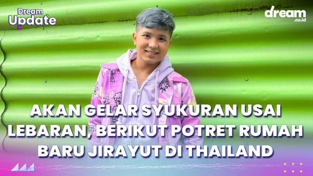 Akan Gelar Syukuran Usai Lebaran, Berikut Potret Rumah Baru Jirayut di Thailand