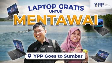 YPP Goes to Sumbar | Laptop Gratis Untuk Mentawai