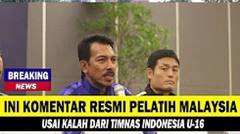 MENGEJUTKAN!! KALAH DARI INDONESIA, BEGINI KOMENTAR RESMI PELATIH MALAYSIA