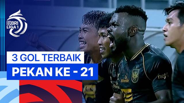 3 Gol Terbaik Pekan ke-21 | BRI Liga 1 2024/25