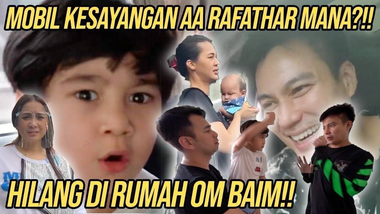 Rafathar Bingung Mobil Rafathar Yang Samaan Kaya Om Baim Hilang