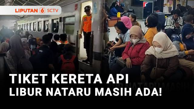 Tiket Kereta Api Nataru Masih Ada, Baru 33% yang Terjual | Liputan 6