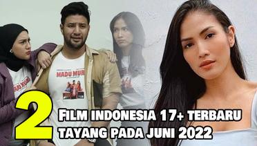 2 Rekomendasi Film Indonesia 17+ Terbaru yang Tayang pada Juni 2022