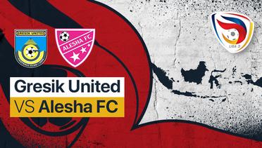 Full Match - Gresik  United vs Alesha FC | Liga 3 Nasional 2021/22