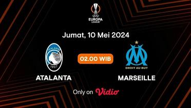 Jadwal Pertandingan | Atalanta vs Marseille - 10 Mei 2024, 02:00 WIB | UEFA Europa League 2023/24