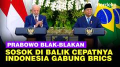 Prabowo Blak-blakan Sosok di Balik Cepatnya Indonesia Gabung BRICS
