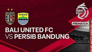 Jelang Kick Off Pertandingan - Bali United vs PERSIB Bandung - BRI LIGA 1