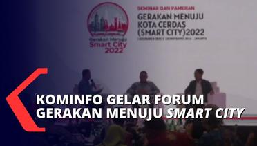 Menuju Kota atau Kabupaten yang Adaptif, Kominfo Gelar Forum Gerakan Menuju Smart City 2022!