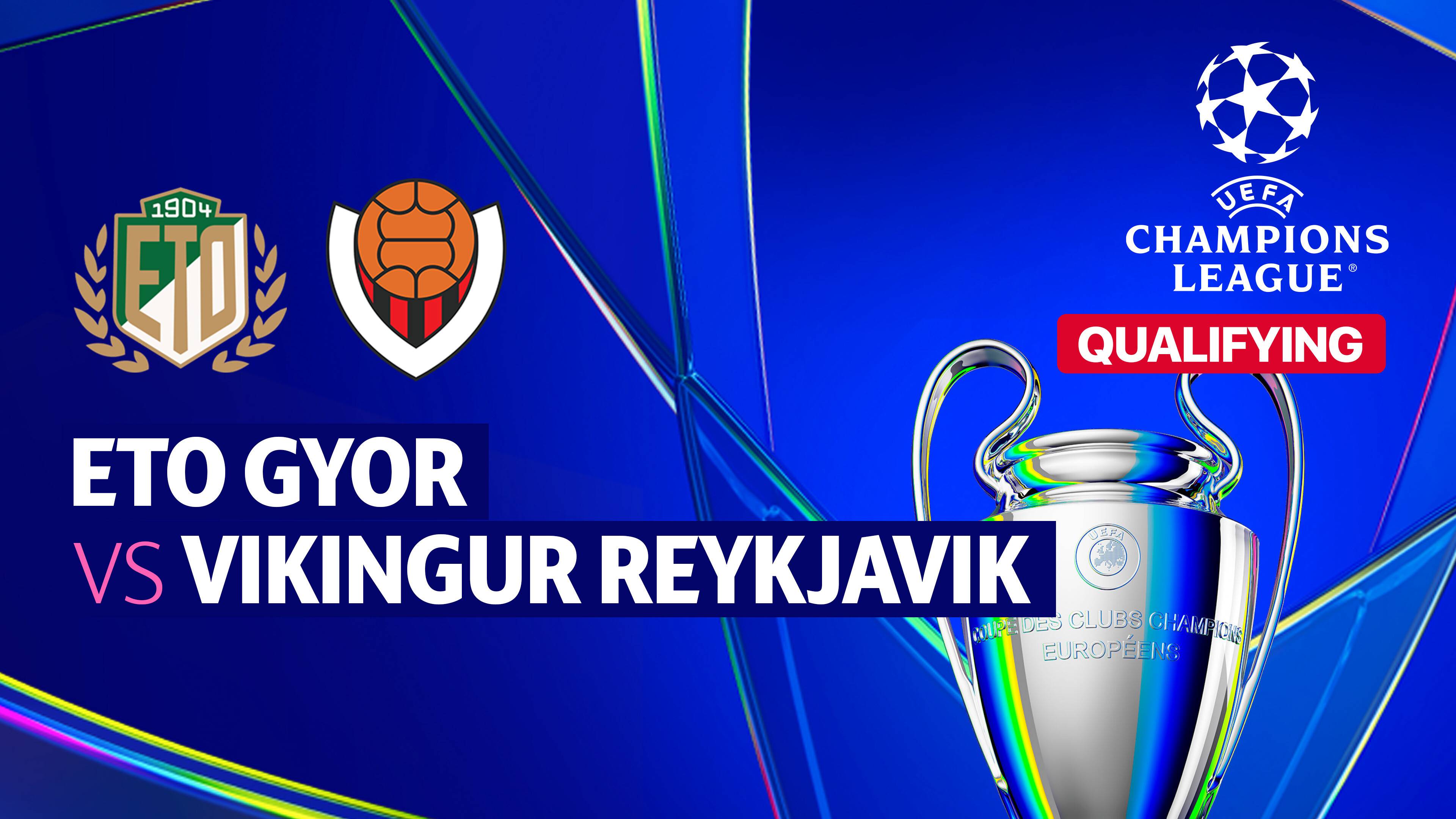 ETO Gyor vs Vikingur Reykjavik