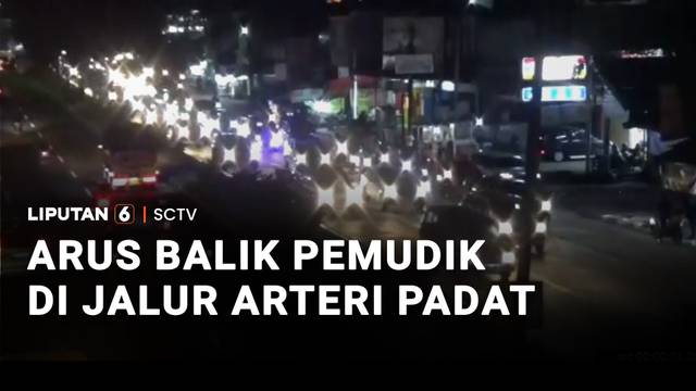 Arus Balik Pemudik di Jalur Arteri Padat | Liputan 6