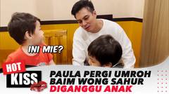 Baim Wong Sahur Tanpa Paula Sampai Diganggu Kedua Anaknya | Hot Kiss