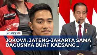 Soal Kaesang di Pilkada 2024, Jokowi: Jakarta atau Jateng Sama Bagusnya