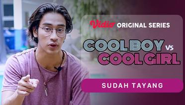 Cool Boy vs Cool Girl - Vidio Original Series | Sudah Tayang