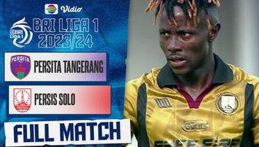 Full Match Persita Tangerang VS Persis Solo BRI Liga 1 2023/2024