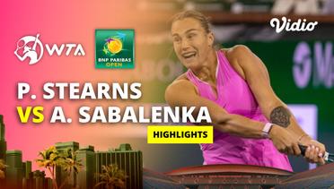 Peyton Stearns vs Aryna Sabalenka- Highlights | WTA BNP Paribas Open 2024