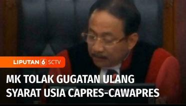 Gelar Sidang Putusan, MK Tolak Gugatan Ulang Syarat Usia Capres-Cawapres | Liputan 6