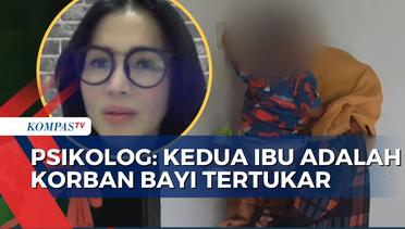 Kasus Buah Hati Tertukar di Bogor, Psikolog: Harus Sangat Hati-Hati Dampingi Kedua Ibu Bayi