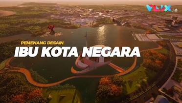 Video 3D Pemenang Design Ibu Kota Negara Baru Indonesia