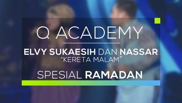 Elvy Sukaesih dan Nassar - Kereta Malam (Q Academy - Spesial Ramadan)