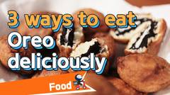 [Recipe] 3 ways to eat Oreo even more deliciously