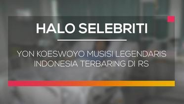 Yon Koeswoyo Musisi Legendaris Indonesia Terbaring di RS - Halo Selebriti
