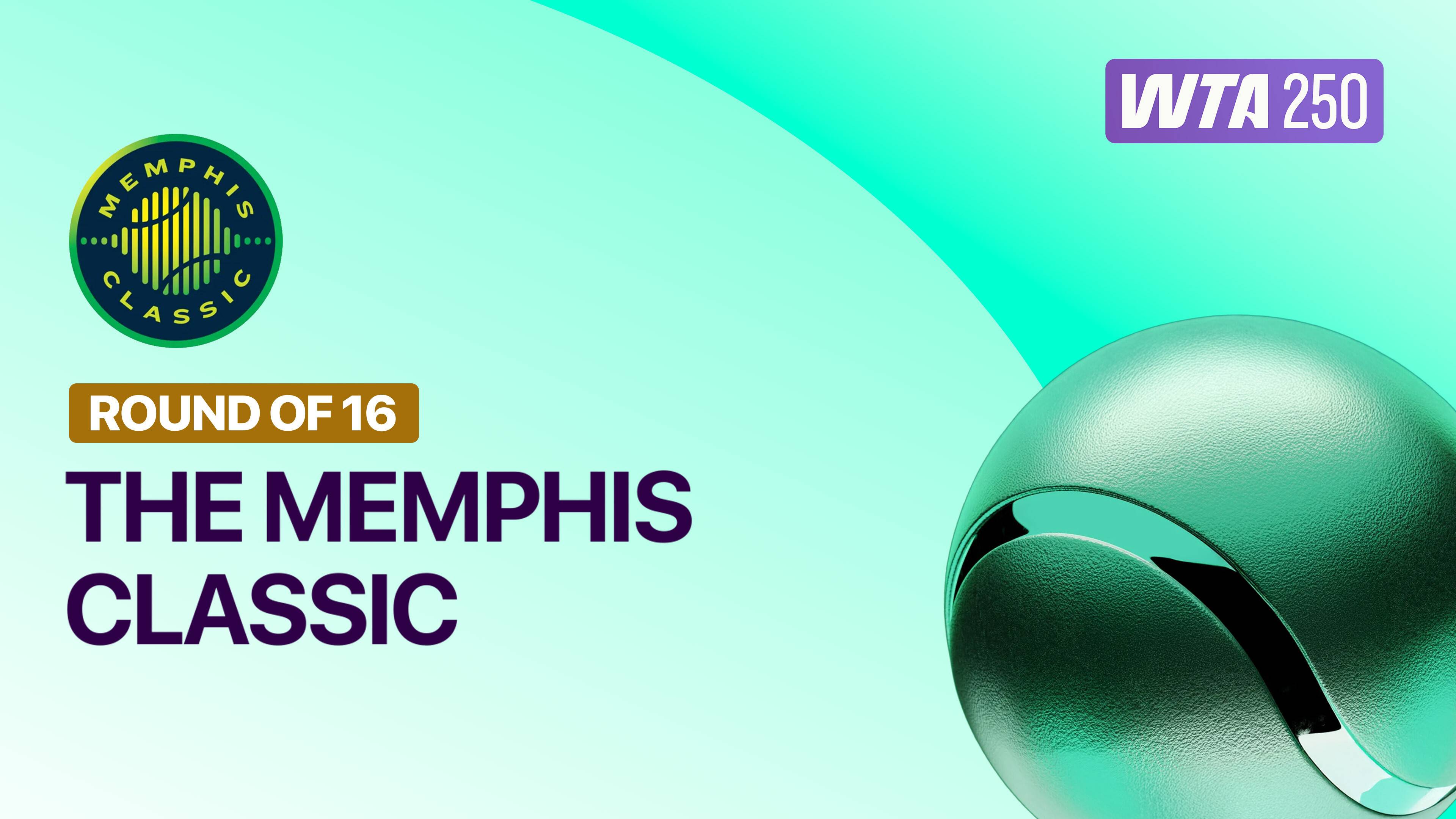 Round of 16 - WTA 250: The Memphis Classic 2026