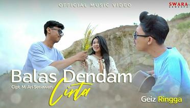 Geiz Ringga - Balas Dendam Cinta (Official Music Video)