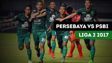 Highlights Liga 2 2017, Persebaya Surabaya vs PSBI Blitar 4-0