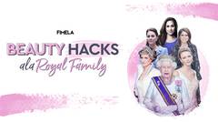 Intip Beauty Hacks yang Biasa Dilakukan Anggota Royal Family