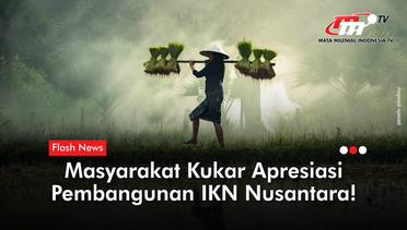 IKN Nusantara Berdampak Positif  Bagi Petani dan Nelayan Lokal | Flash News