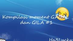 Kompilasi moment GAGAL dan GILA #1