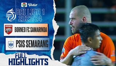 Borneo FC Samarinda VS PSIS Semarang - Full Highlights | BRI Liga 1 2023/24